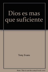 Dios es mas que suficiente