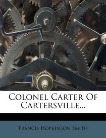 Colonel Carter Of Cartersville...