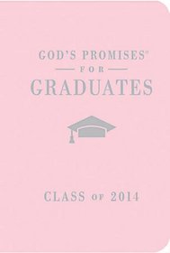 God's Promises for Graduates: Class of 2014 - Pink: New King James Version