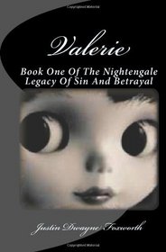 Valerie: The Valerie Nightengale Legacy of Sin and Betrayal (Volume 1)
