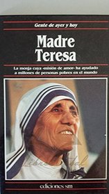 Madre Teresa (La Monja cuya -mision de amor- ha ayudado a millones de personas pobres en el mundo)