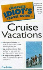 Complete Idiots Guide to Cruise Vacations