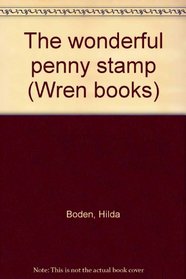 The wonderful penny stamp (Wren books)