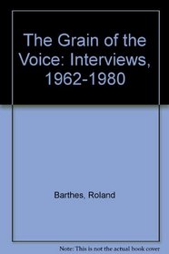 The Grain of the Voice: Interviews 1962-1980