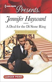 A Deal for the Di Sione Ring (Billionaire's Legacy, Bk 7) (Harlequin Presents, No 3489) (Larger Print)