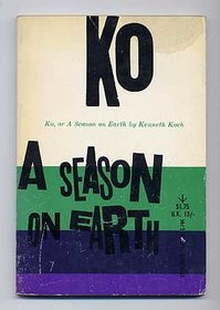 KO, or A Season on Earth.