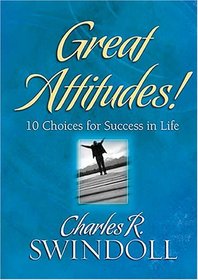 Great Attitudes!: 10 Choices for Success in Life