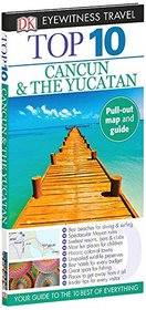 Top 10 Cancun and Yucatan (EYEWITNESS TOP 10 TRAVEL GUIDE)