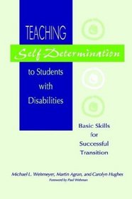 Teaching Self-Determination to Students With Disabilities: Basic Skills for Successful Transition