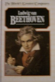 Ludwig Van Beethoven (World's Greatest Composers)