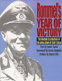 Rommel's Year of Victory: The Wartime Illustrations of the Afrika Korps by Kurt Caesar