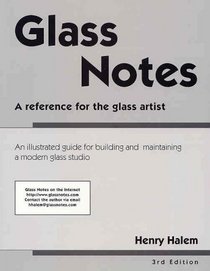 Glass Notes: A Reference for the Glass Artist