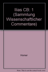Homers Ilias: Gesamtkommentar Auf der Grundlage der Ausgabe von (Sammlung Wissenschaftlicher Commentare) (German Edition)