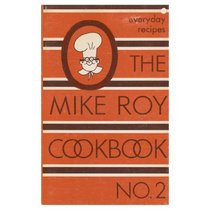 MIKE ROY COOKBOOK NUMBER TWO