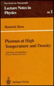 Plasmas at High Temperature and Density: Applications and Implications of Laser-Plasma Interaction (Lecture Notes in Physics New Series M)