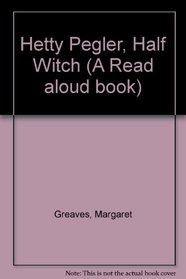 Hetty Pegler, Half Witch (A Read aloud book)