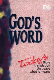 God's Word: Today's Bible Translation That Says What It Means (God's Word Series)