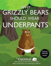 Why Grizzly Bears Should Wear Underpants (Turtleback School & Library Binding Edition)