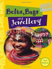 Bags, Belts and Jewellery (Clothes Around the World)