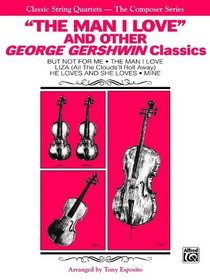 The Man I Love and Other George Gershwin Classics: Full Score & Parts (Full Score & Parts) (The Composer Series)