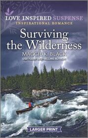 Surviving the Wilderness (Love Inspired Suspense, No 964) (Larger Print)