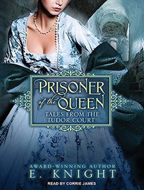 Prisoner of the Queen (Tales From the Tudor Court)