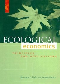 Ecological Economics : Principles and Applications