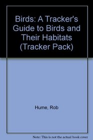 Birds: A Tracker's Guide to Birds and Their Habitats (Tracker Pack)