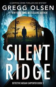 Silent Ridge (Detective Megan Carpenter, Bk 3)