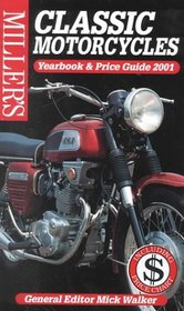 Miller's: Classic Motorcycles: Yearbook and Price Guide 2001 (Miller's Classic Motorcycles Yearbook and Price Guide)