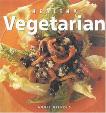 Healthy Vegetarian (Healthy Life (Southwater))