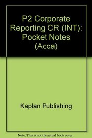 P2 Corporate Reporting CR (INT): Pocket Notes (Acca)