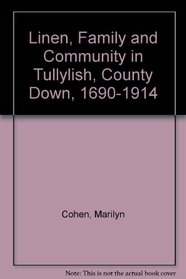 Linen, Family and Community in Tullyish, County Down, 1690-1914