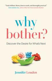Why Bother: Discover the Desire for What?s Next