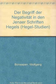 Der Begriff der Negativitat in den Jenaer Schriften Hegels (Hegel-Studien : Beiheft) (German Edition)