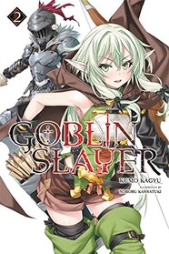 Goblin Slayer, Vol. 2 (light novel) (Goblin Slayer (Light Novel))