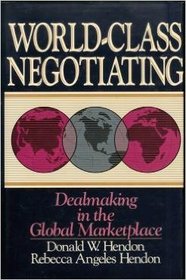World-Class Negotiating: Dealmaking in the Global Marketplace