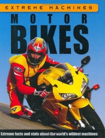 Motor Bikes (Extreme Machines)