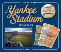 Yankee Stadium Scrapbook: A Lifetime of Memories