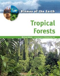 Tropical Rain Forests (Biomes of the Earth)