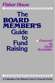 The Board Member's Guide to Fund Raising (Jossey-Bass Nonprofit Sector Series)