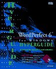Wordperfect 6 for Windows Hyperguide/Book and Disk: Hyperguide