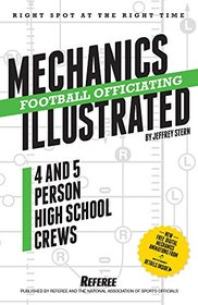 Football Officiating Mechanics Illustrated: 4 and 5 Person High School Crews