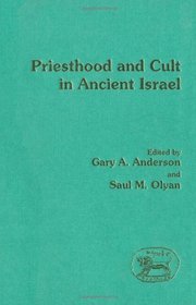 Priesthood and Cult in Ancient Israel (Jsot Supplement Seriesn No 125)