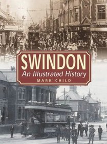 Swindon: An Illustrated History