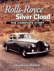 Rolls-Royce Silver Cloud: The Complete Story