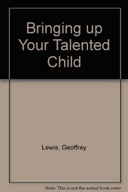 Bringing up Your Talented Child