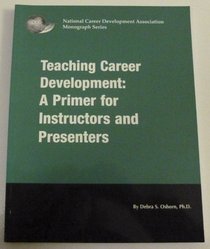 Teaching Career Development: A Primer for Instructors and Presenters