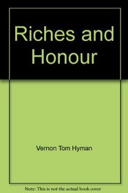 Riches and Honour