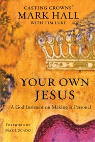 Your Own Jesus: A God Insistent on Making It Personal